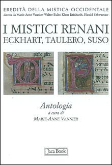 I mistici renani. Eckhart, Taulero, Suso