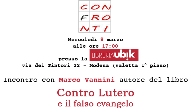 Vannini a Modena, Contro Lutero e il falso evangelo